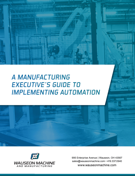 A Manufacturing Executive's Guide to Implementing Automation Wauseon